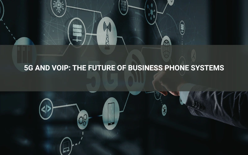 5G and VoIP